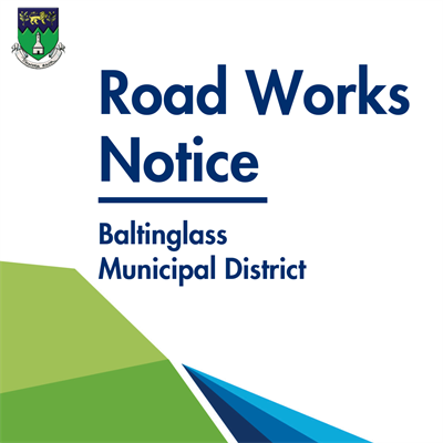 Notice Road Works - L4372 Knockieran, Lower Blessington,  from Tuesday 3rd December 2024, expected duration of four days